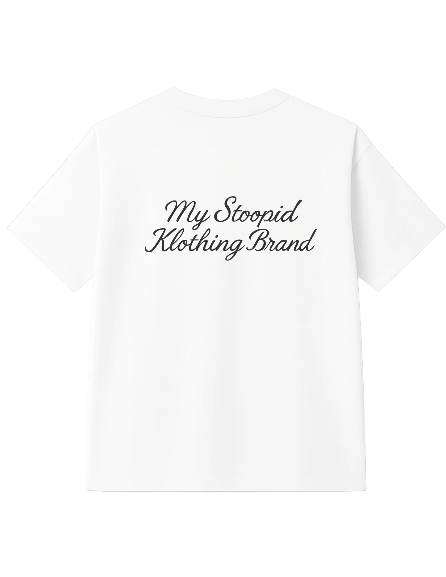 STOOPID IS AS STOOPID DOES MY STOOPID KLOTHING BRAND