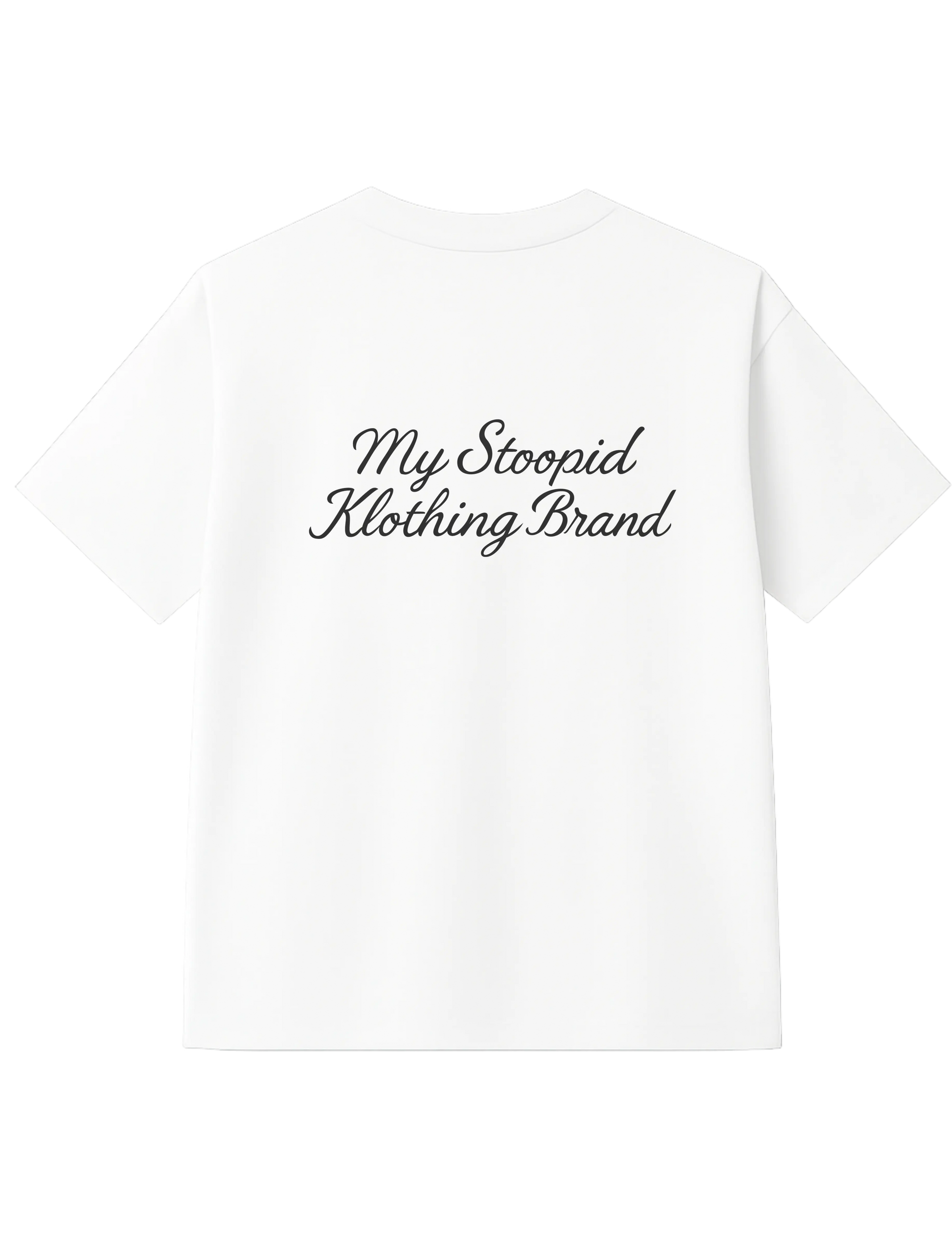STOOPID IS AS STOOPID DOES MY STOOPID KLOTHING BRAND