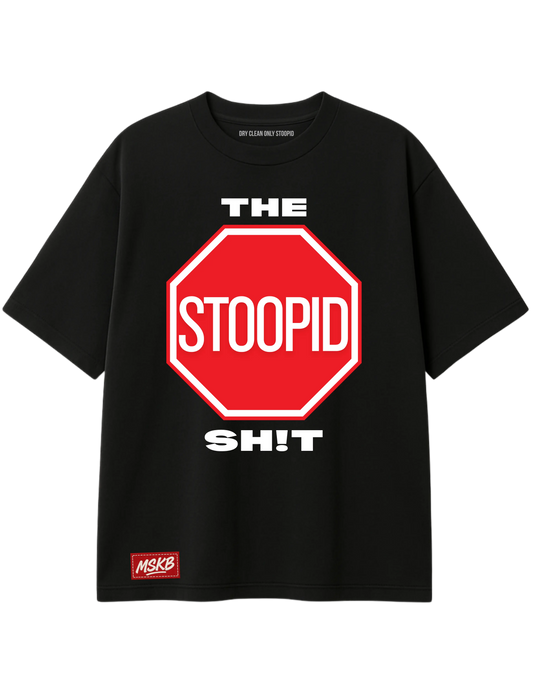 STOP THE STOOPID SHIT MY STOOPID KLOTHING BRAND