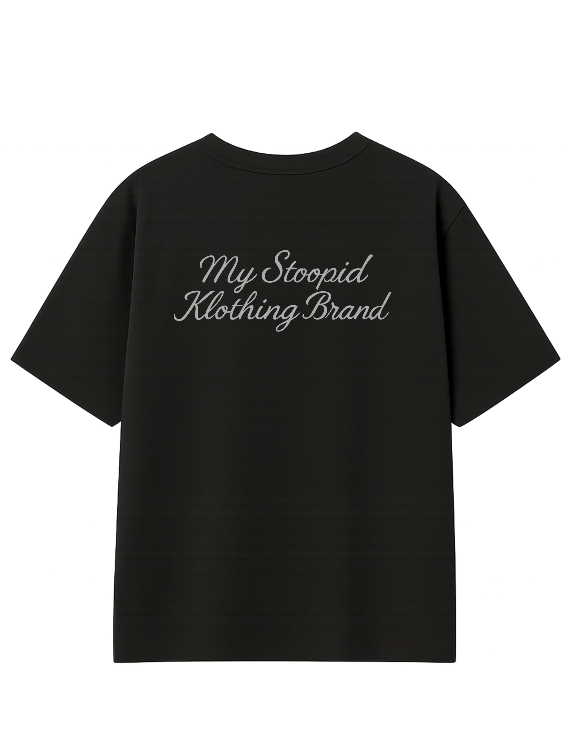 STOP THE STOOPID SHIT MY STOOPID KLOTHING BRAND